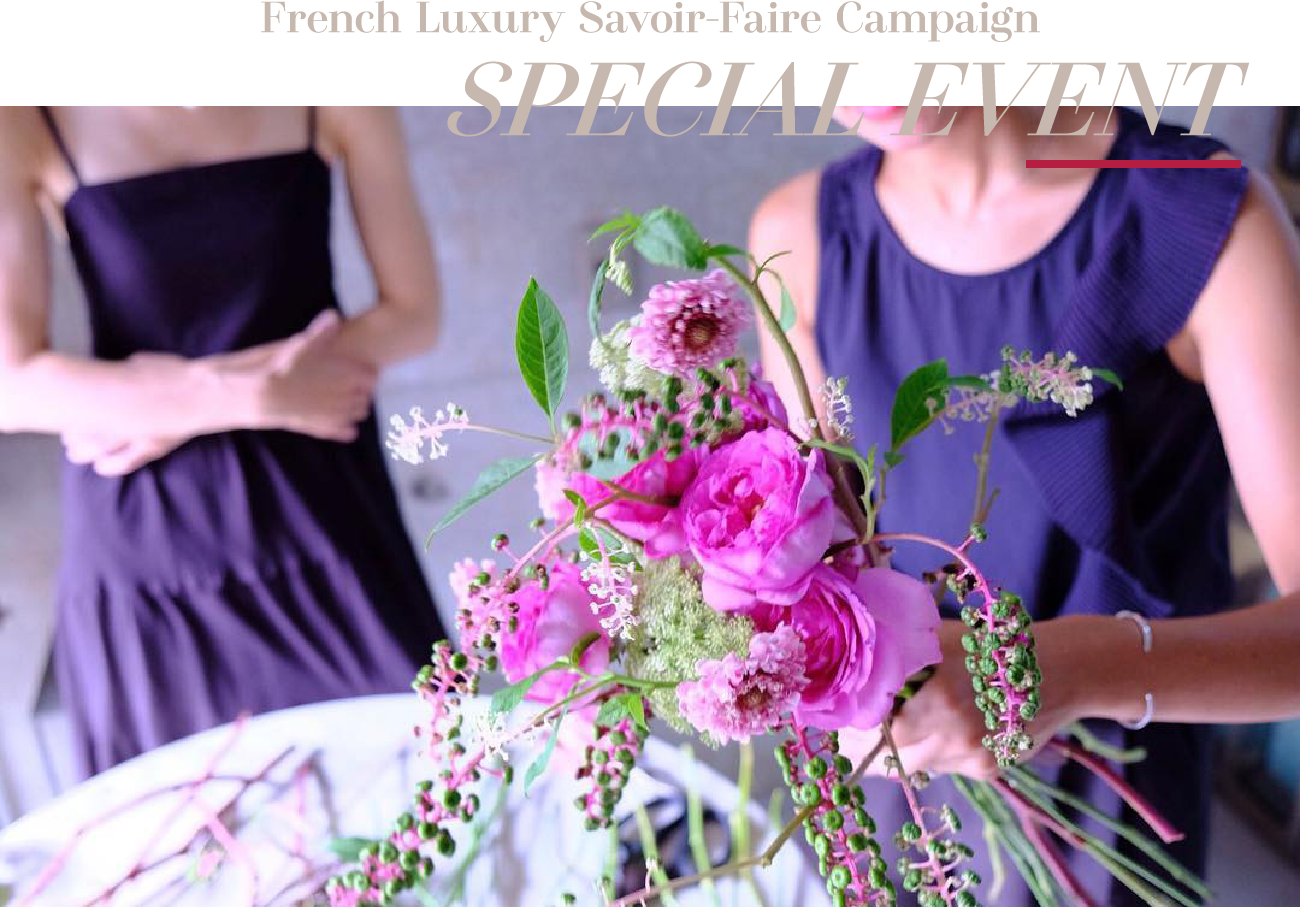 French Luxury Savoir-Faire Campaign​ SPECIAL EVENT